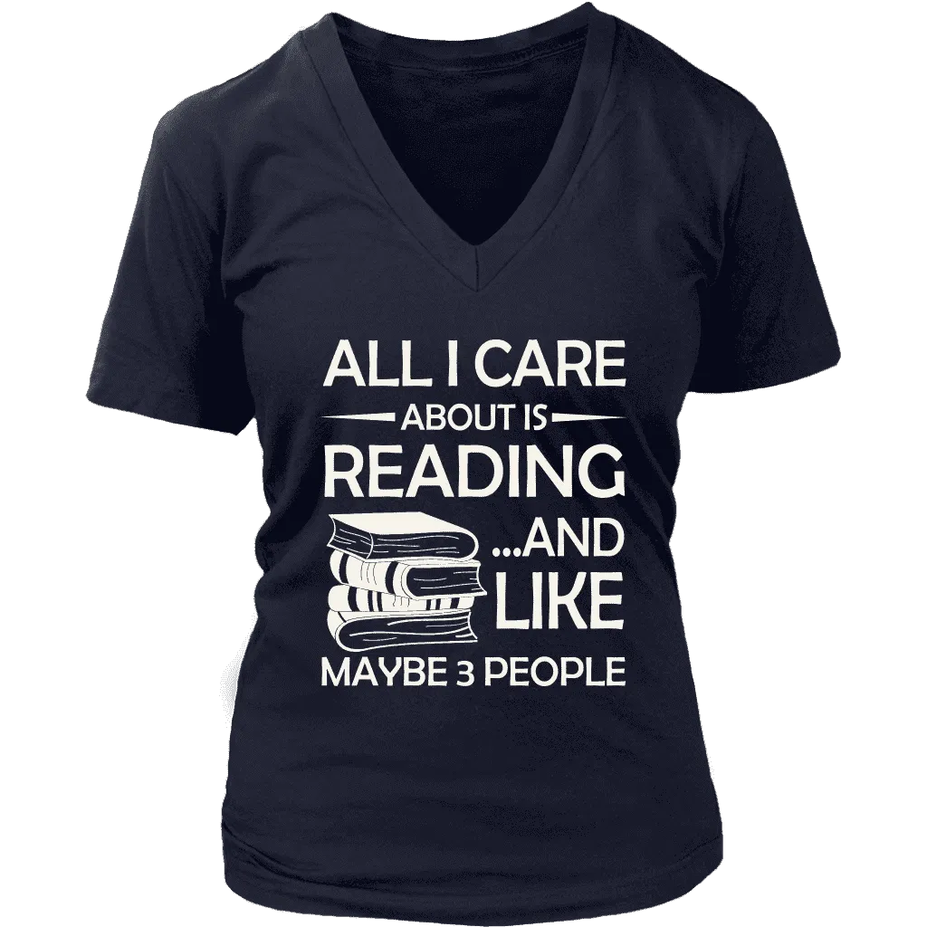 "All I Care About Is Reading" V-neck Tshirt