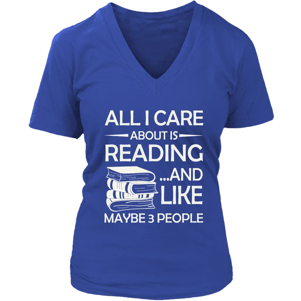 "All I Care About Is Reading" V-neck Tshirt