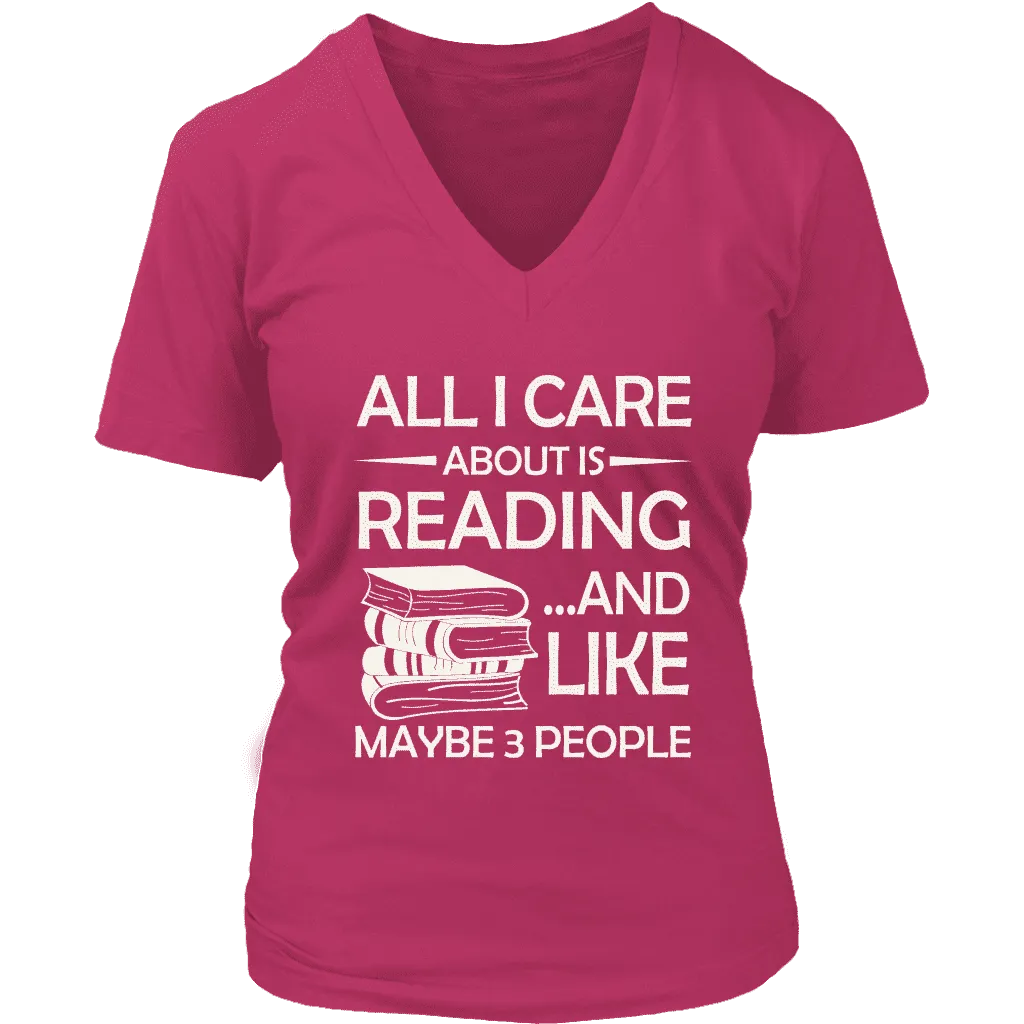 "All I Care About Is Reading" V-neck Tshirt