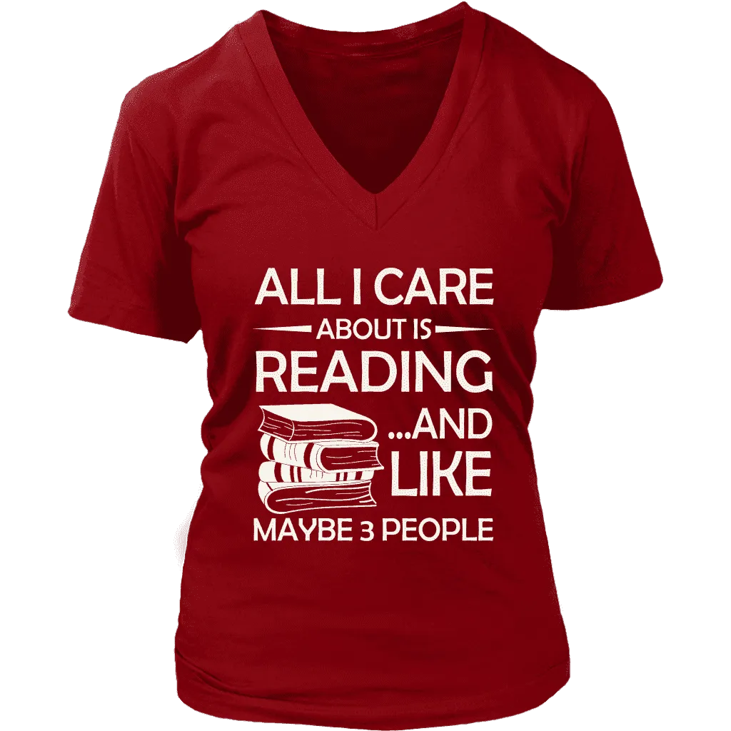 "All I Care About Is Reading" V-neck Tshirt