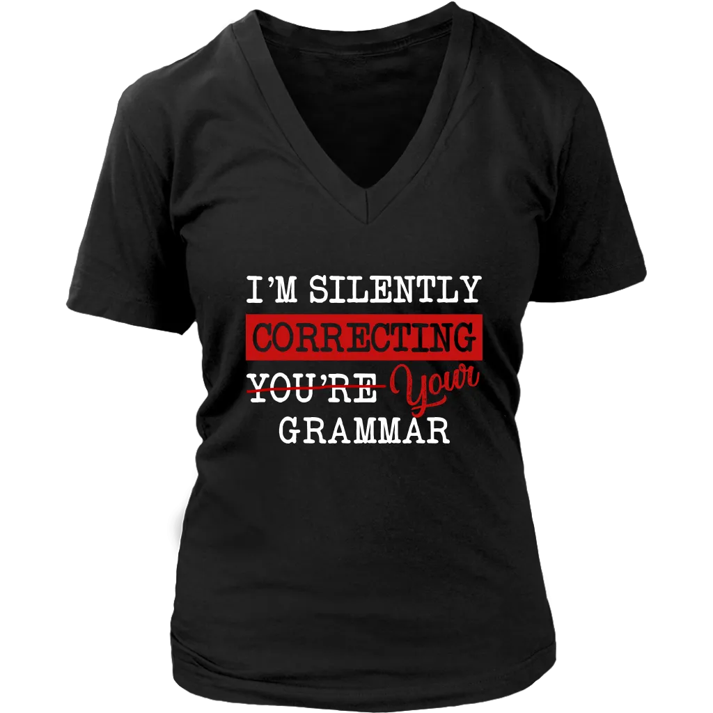 "I'm Silently Correcting Your Grammar" V-neck Tshirt