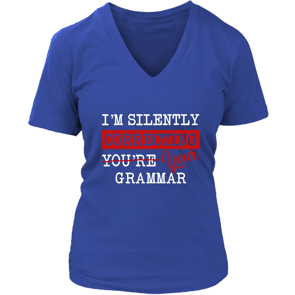 "I'm Silently Correcting Your Grammar" V-neck Tshirt