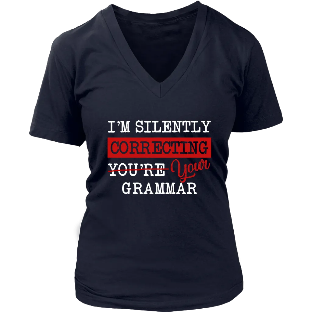 "I'm Silently Correcting Your Grammar" V-neck Tshirt