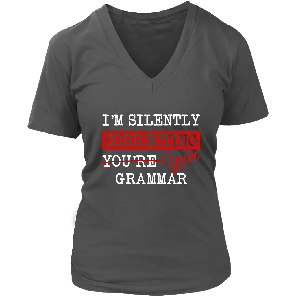 "I'm Silently Correcting Your Grammar" V-neck Tshirt